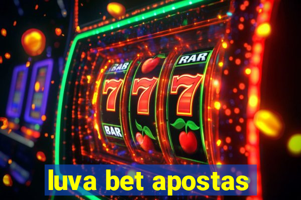 luva bet apostas